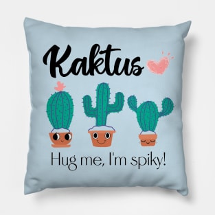 Kaktus, hug me I'm spiky Pillow