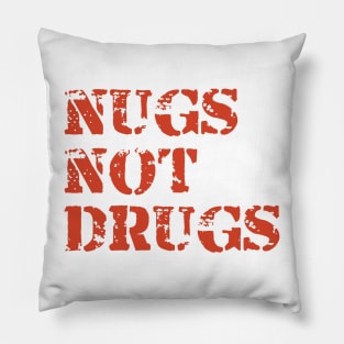 Nugs Not Drugs Pillow