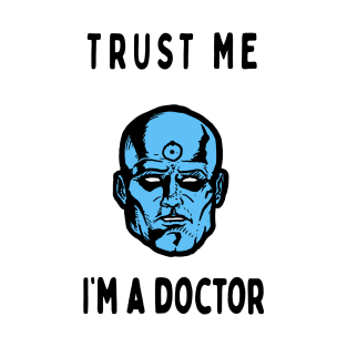 Trust me I'm a doctor; Manhattan T-Shirt