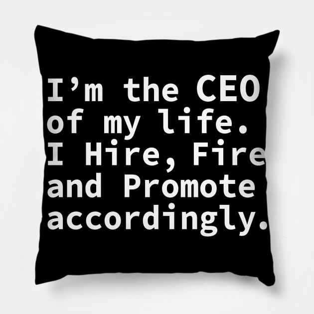 I'm the CEO of my Life Pillow by Alema Art