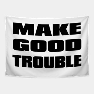 Make Good Trouble Tapestry