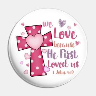 Retro Christian Valentine, Retro Religious Valentine, He First Loved Us Pin