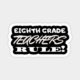 Eighth Grade Teachers Rule! Magnet