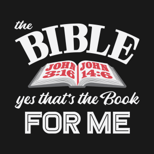 The B I B L E - Yes That's the Book for Me - Christian - Jesus Christ T-Shirt