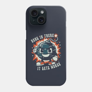 Hang In There It Gets Worse // Vintage Sarcastic Meme Phone Case