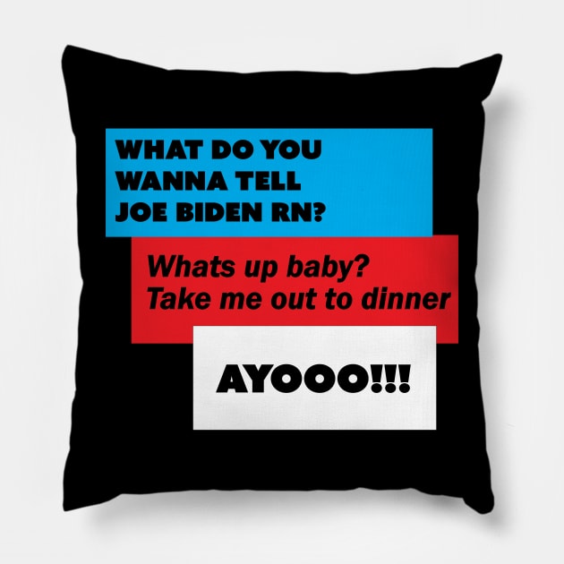 What do you wanna tell joe biden Pillow by RedValley