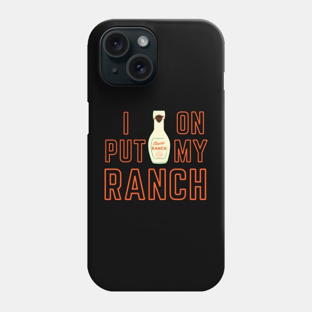 Funny-  Put Ranch On My Ranch shirt Phone Case by GROOVYUnit