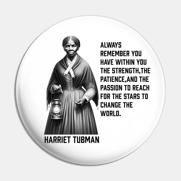 Harriet Tubman - change the world Pin by UrbanLifeApparel