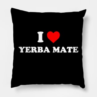 I Love Yerba Mate Pillow