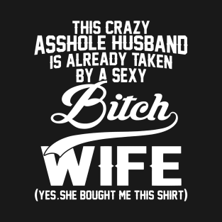 This Crazy Assholehusband T-Shirt