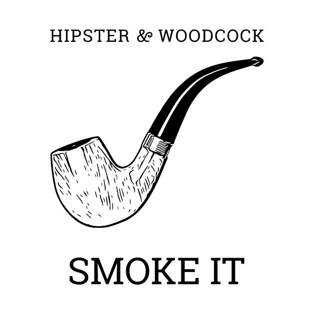 SMOKE IT by hipsterandwoodcock