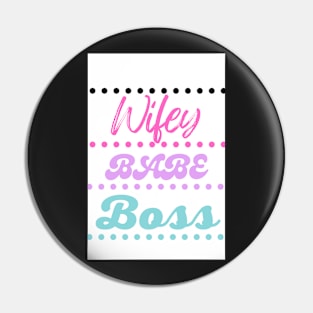 Wifey Babe Boss Pin