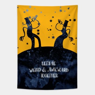 Let's be weird & awkward together Tapestry