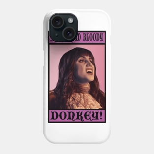 You Stupid Bloody Donkey Variant Phone Case