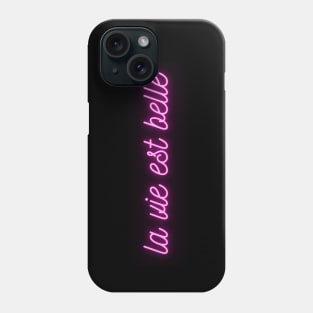 La vie est belle - Pink Neon - French Quote Phone Case