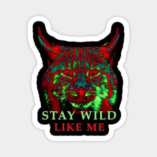 Wild animal - Stay wild like me Magnet