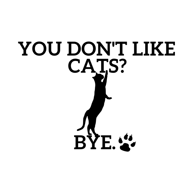 You don't like CATS??? by Statement-Designs