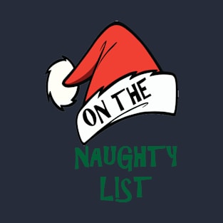 On The Naughty List Christmas Tshirt Funny Shirts T-Shirt