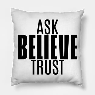 Ask-Believe-Trust Pillow