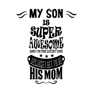 MY SON IS SUPER AWESOME T-Shirt