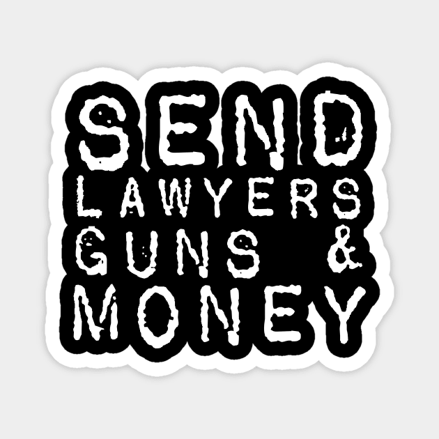 Send Lawyers Guns And Money Magnet by Bigfinz