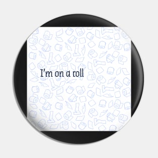 IM ON A ROLL Pin