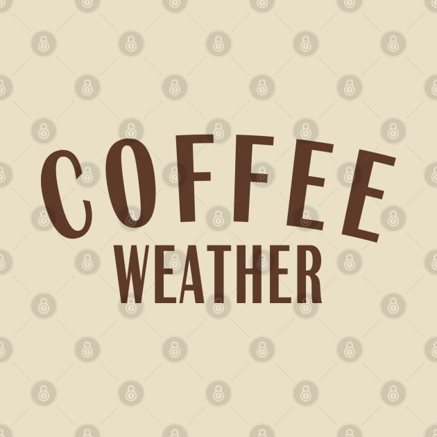 Coffee Weather by Coffee And