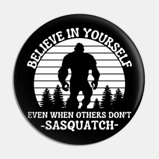 Sasquatch Bigfoot Quotes T-Shirt Pin
