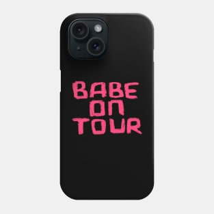 Babe on Tour for Girls Trip, Girls Weekend or Hen Do Phone Case