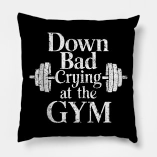 Down Bad Crying At The Gym Pillow