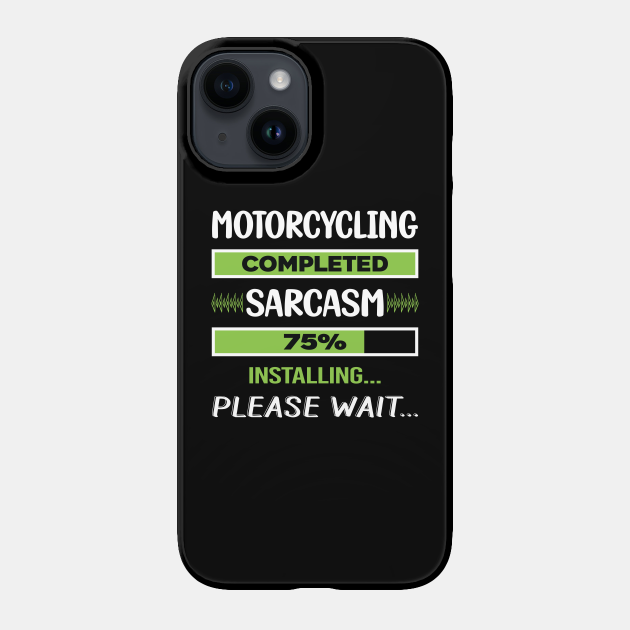 Funny Sarcasm Motorcycling Motorcycle Motorbike Motorbiker Biker