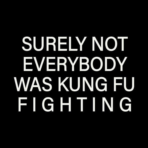 Kung Fu Fighting - white by We Love Gifts