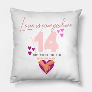 Love is everywhere but so is the flu valentines day nurse, wash your hands Pillow
