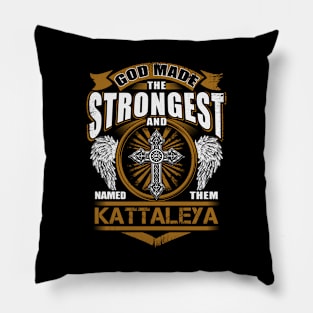 Kattaleya Name T Shirt - God Found Strongest And Named Them Kattaleya Gift Item Pillow