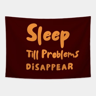 Sleep Till Problems Disappear Completely Tapestry