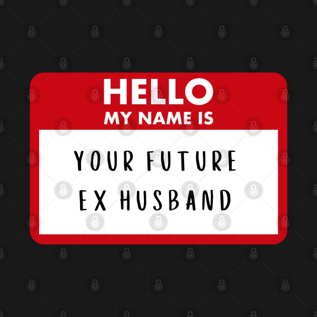 Future Ex Husband by tocksickart