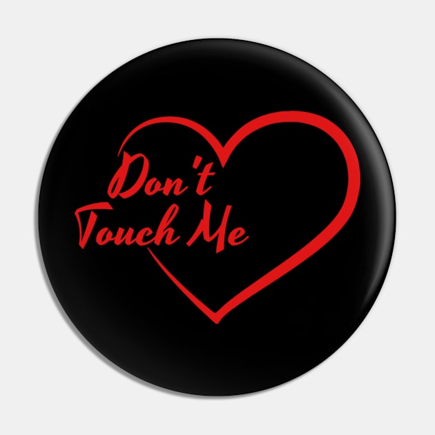 Anti Valentines Day - Don’t Touch Me! Pin by KatiNysden