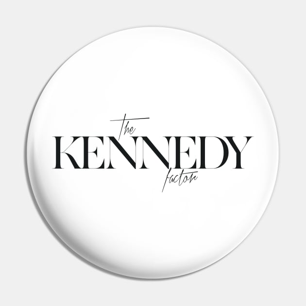 The Kennedy Factor Pin by TheXFactor