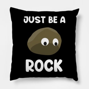 Just be a rock....Existensial Quote design Pillow