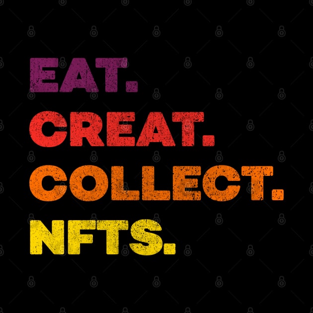 Eat Create Collect nfts Non Fungible Token by opippi