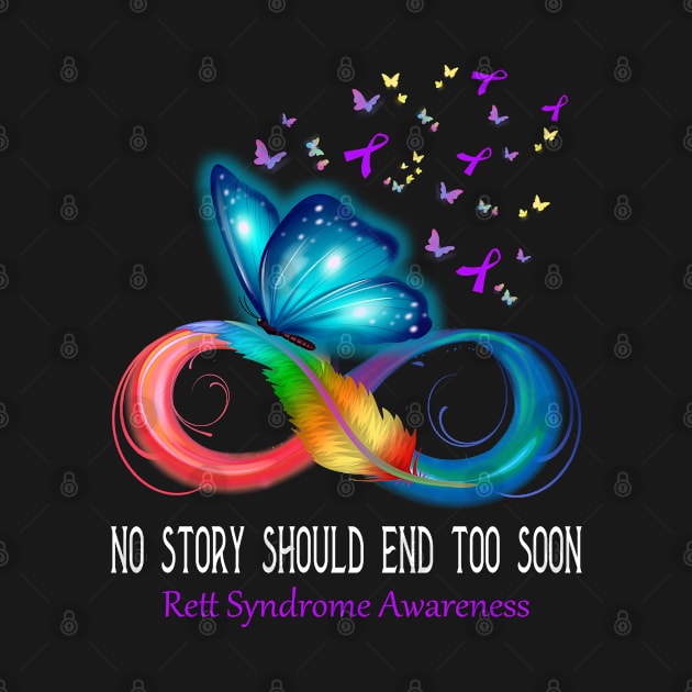 No Story Should End Too Soon Rett Syndrome Awareness Support Rett Syndrome Warrior Gifts by ThePassion99