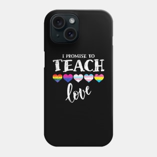 To Teach Love LGBT-Q Pride Proud Ally Teacher Phone Case