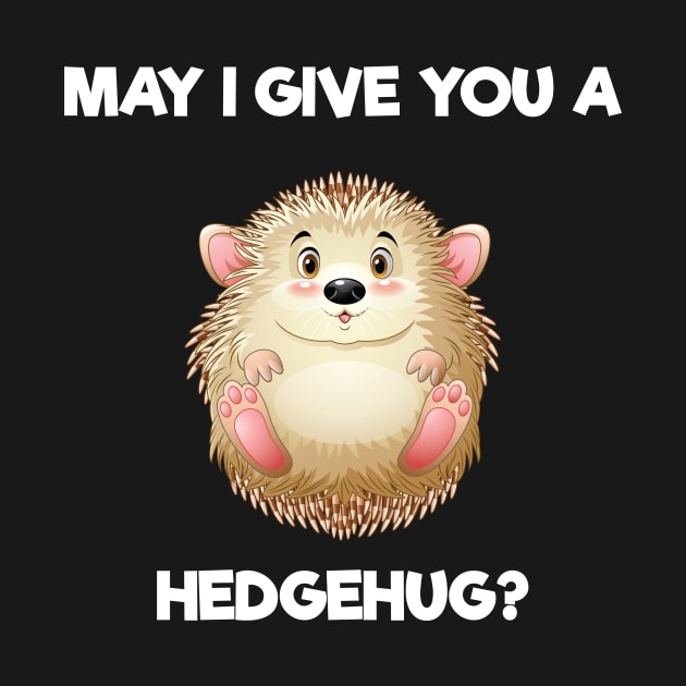 May I Give You A Hedgehug by Tracy