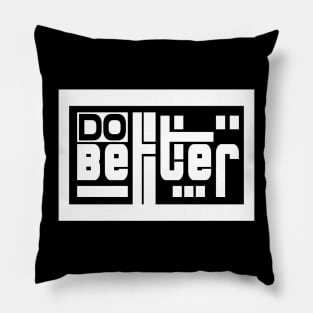 Do Better \\ Rectangle Bold Typo Pillow