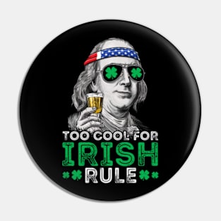 Too Cool For Irish Rule Funny St Patrick's Day Pin