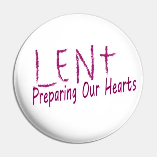 LENT Preparing Our Hearts Pin