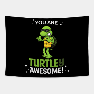 You Are Turtley Awesome! Tapestry