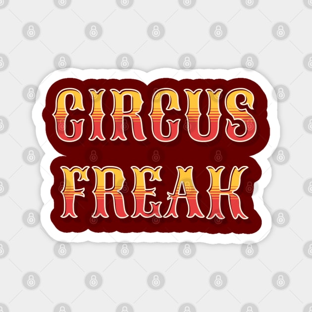 Circus Freak Funny Magnet by Scar