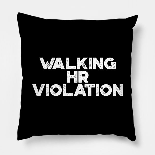 Walking HR Violation White Funny Pillow by truffela