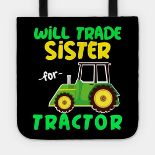 Will Trade Sister for Tractor - Funny Tractor Tote